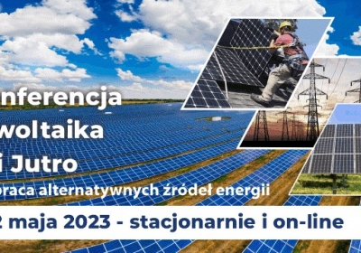 Zapraszamy na konferencję "Fotowoltaika dziś i jutro - współpraca alternatywnych źródeł energii"